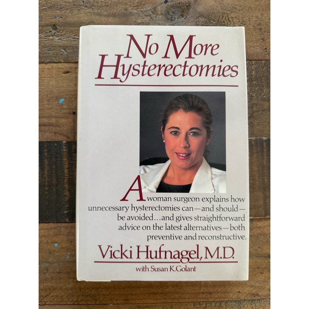 Signed No More Hysterectomies Vicki Hufnagel MD Susan Golant 1st Ed 1988 Book